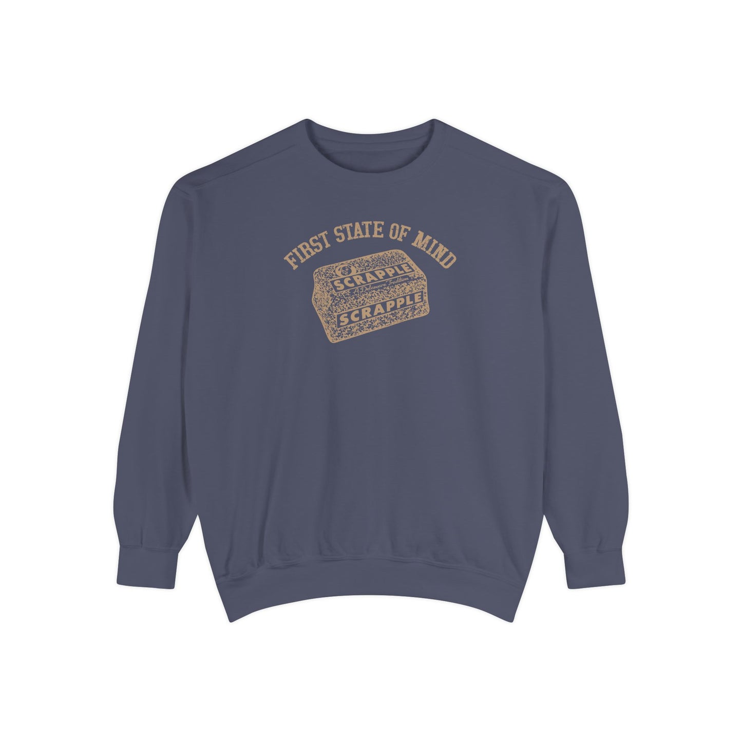 Delaware First State of Mind Srapple Sweat shirt